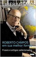 Ler LIBERALISMO: Roberto Campos em sua melhor forma (Coleção Economia Política), do autor Roberto Campos; Edições LeBooks