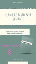 Ler PLANO DE PARTO PARA GESTANTES: PREPARAÇÃO PARA O PARTO E ASPECTOS EMOCIONAIS, do autor RENATA SILVA REZENDE Ler PLANO DE PARTO PARA GESTANTES: PREPARAÇÃO PARA O PARTO E ASPECTOS EMOCIONAIS, do autor RENATA SILVA REZENDE