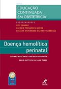Ler Doença hemolítica perinatal, do autor Luciano Marcondes Machado Nardozza Ler Doença hemolítica perinatal, do autor Luciano Marcondes Machado Nardozza