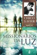 Ler Missionários da luz: Coleção A vida no mundo espiritual- livro 3, do autor Francisco Cândido Xavier; André Luiz