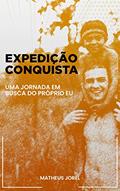 Ler Expedição Conquista: Uma Jornada em Busca do Próprio Eu, do autor Matheus Jorel Ler Expedição Conquista: Uma Jornada em Busca do Próprio Eu, do autor Matheus Jorel