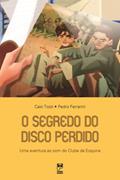 Ler O segredo do disco perdido, do autor Caio Tozzi; Pedro Ferrarini Ler O segredo do disco perdido, do autor Caio Tozzi; Pedro Ferrarini