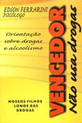 Ler Vencedor Não Usa Drogas, do autor Edson Ferrarini Ler Vencedor Não Usa Drogas, do autor Edson Ferrarini