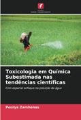 Ler Toxicologia em Química Subestimada nas tendências científicas: Com especial enfoque na poluição da água, do autor Pourya Zarshenas Ler Toxicologia em Química Subestimada nas tendências científicas: Com especial enfoque na poluição da água, do autor Pourya Zarshenas
