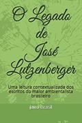 Ler O Legado de José Lutzenberger, do autor Prof. Jairo Brasil Ler O Legado de José Lutzenberger, do autor Prof. Jairo Brasil