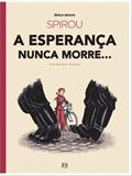 Ler Spirou - A Esperança Nunca Morre... - Primeira Parte, do autor Emile Bravo Ler Spirou - A Esperança Nunca Morre... - Primeira Parte, do autor Emile Bravo