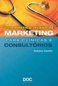 Ler Guia Prático. Plano de Marketing Para Clínicas e Consultórios, do autor Rubens Coelho Ler Guia Prático. Plano de Marketing Para Clínicas e Consultórios, do autor Rubens Coelho