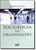 Ler Sociologia Das Organizações, do autor Reinaldo Dias Ler Sociologia Das Organizações, do autor Reinaldo Dias