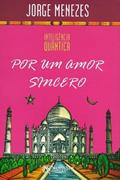 Ler Inteligência Quântica. Por Um Amor Sincero - Volume 3 - Inteligência Quântica, do autor Jorge Menezes Ler Inteligência Quântica. Por Um Amor Sincero - Volume 3 - Inteligência Quântica, do autor Jorge Menezes