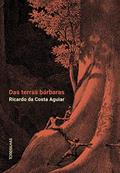Ler Das Terras Bárbaras, do autor Ricardo Da Costa Aguiar