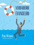 Ler O verdadeiro Evangelho, do autor Paul Washer