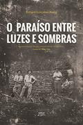 Ler O paraíso entre luzes e sombras: Representações de natureza em fontes fotográficas (Londrina, 1934-1944), do autor Richard Gonçalves André Ler O paraíso entre luzes e sombras: Representações de natureza em fontes fotográficas (Londrina, 1934-1944), do autor Richard Gonçalves André