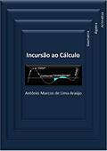 Ler Incursão Ao Cálculo, do autor Antônio Marcos De Lima Araújo Ler Incursão Ao Cálculo, do autor Antônio Marcos De Lima Araújo