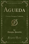 Ler Agueda: Chronica, Paizagens, Tradicções (Classic Reprint), do autor Adolpho Portella Ler Agueda: Chronica, Paizagens, Tradicções (Classic Reprint), do autor Adolpho Portella