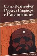 Ler Como Desenvolver Poderes Psiquicos, do autor Curtis Masil Ler Como Desenvolver Poderes Psiquicos, do autor Curtis Masil