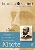 Ler Fenômenos psíquicos no momento da morte, do autor Ernesto Bozzano Ler Fenômenos psíquicos no momento da morte, do autor Ernesto Bozzano