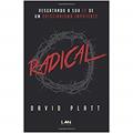 Ler Radical. Resgatando a Sua Fé de Um Cristianismo Impotente: Resgatando a Sua Fe de Um Cristianismo Impotente, do autor David Platt Ler Radical. Resgatando a Sua Fé de Um Cristianismo Impotente: Resgatando a Sua Fe de Um Cristianismo Impotente, do autor David Platt