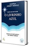 Ler O Livrinho Azul de Conny Mendez: Versão em Português, do autor Conny Mendez Ler O Livrinho Azul de Conny Mendez: Versão em Português, do autor Conny Mendez