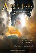 Ler APOCALIPSE: A REVELAÇÃO DE JESUS CRISTO, do autor Ana Mendez Ferrell Ler APOCALIPSE: A REVELAÇÃO DE JESUS CRISTO, do autor Ana Mendez Ferrell