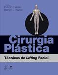 Ler Cirurgia Plástica - Técnicas de Lifting Facial, do autor Peter Peter C. Neligan Ler Cirurgia Plástica - Técnicas de Lifting Facial, do autor Peter Peter C. Neligan