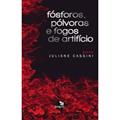Ler Fósforos, pólvoras e fogos de artíficio, do autor Juliane Cassini Ler Fósforos, pólvoras e fogos de artíficio, do autor Juliane Cassini