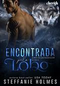 Ler Encontrada pelo Lobo (Lobos de Crookshollow Livro 1), do autor Steffanie Holmes Ler Encontrada pelo Lobo (Lobos de Crookshollow Livro 1), do autor Steffanie Holmes