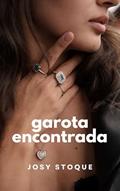Ler Garota Encontrada: Livro 2 (Garota Perdida), do autor Josy Stoque Ler Garota Encontrada: Livro 2 (Garota Perdida), do autor Josy Stoque