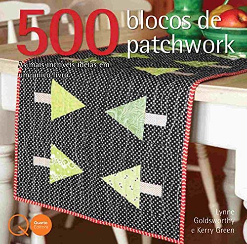 Ler 500 blocos de patchwork, do autor Lynne Goldsworthy; Quarto Publishing