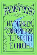 Ler Na margem do Rio Piedra eu sentei e chorei, do autor Paulo Coelho