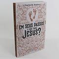 Ler Em seus passos o que faria Jesus?, do autor Charles M. Sheldon