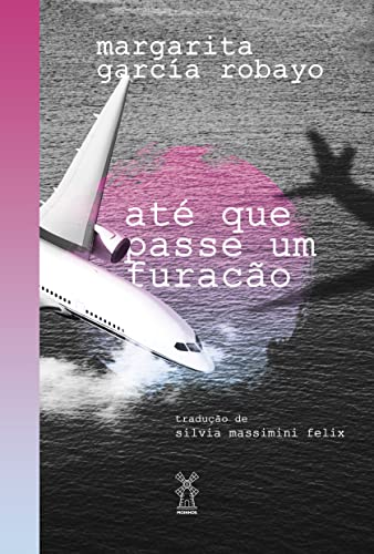 Ler Até que passe um furacão, do autor Margarita García Robayo