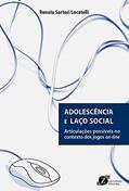 Capa de Adolescência e laço social: articulações possíveis no contexto dos jogos on-line, do autor Renata Sartori Locatelli