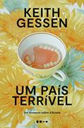 Ler Um país terrível: Um romance sobre a Rússia, do autor Keith Gessen Ler Um país terrível: Um romance sobre a Rússia, do autor Keith Gessen