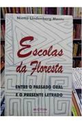 Capa de Escolas Da Floresta: Entre O Passado Oral E O Presente Letrado : Diarios De Classe De Professores Kaxinawa (Portuguese Edition), do autor Nietta L. Monte