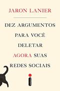 Ler Dez argumentos para você deletar agora suas redes sociais, do autor Jaron Lanier Ler Dez argumentos para você deletar agora suas redes sociais, do autor Jaron Lanier