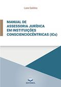 Ler Manual de assessoria jurídica em instituições conscienciocêntricas (ICs)., do autor Lane Galdino Ler Manual de assessoria jurídica em instituições conscienciocêntricas (ICs)., do autor Lane Galdino