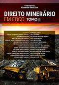 Ler Direito Minerário em Foco - Tomo II, do autor Alexandre Oheb Sion Ler Direito Minerário em Foco - Tomo II, do autor Alexandre Oheb Sion