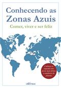 Ler Box Zonas Azuis: Conhecendo as zonas azuis - comer, viver e ser feliz, do autor Dan Buettner Ler Box Zonas Azuis: Conhecendo as zonas azuis - comer, viver e ser feliz, do autor Dan Buettner