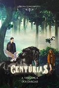 Capa de Centúrias: a vingança dos Dargais, do autor BRUNA LONGOBUCCO