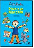 Ler O bairro do Marcelo, do autor Ruth Rocha Ler O bairro do Marcelo, do autor Ruth Rocha