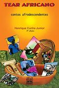 Ler Tear africano: contos afrodescendentes, do autor Cunha Jr.  Henrique Antunes