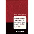 Capa de O Positivismo Jurídico e a Diferenciação Entre Direito e Moral. 2018, do autor Charles Andrade Froehlich