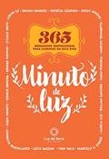 Ler Minuto de luz: 366 mensagens inspiradoras para iluminar os seus dias, do autor Bruno Gimenes Ler Minuto de luz: 366 mensagens inspiradoras para iluminar os seus dias, do autor Bruno Gimenes