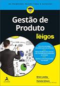 Ler Gestão de produto Para Leigos, do autor Brian Lawley; Pamela Schure