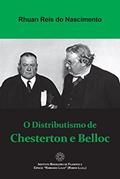 Ler O Distributismo de Chesterton e Belloc, do autor Rhuan Reis do Nascimento Ler O Distributismo de Chesterton e Belloc, do autor Rhuan Reis do Nascimento
