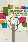Ler Formando Formadores Para a Escola Básica do Século XXI. Relatos de Pesquisa, do autor Lílian Ghiuro Passarelli