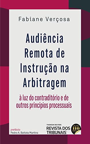 Ler Audiência Remota de Instrução na Arbitragem, do autor Fabiane Verçosa Ler Audiência Remota de Instrução na Arbitragem, do autor Fabiane Verçosa