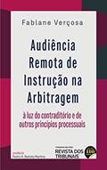 Ler Audiência Remota de Instrução na Arbitragem, do autor Fabiane Verçosa Ler Audiência Remota de Instrução na Arbitragem, do autor Fabiane Verçosa