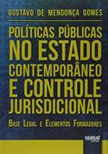 Capa de Políticas Públicas no Estado Contemporâneo e Controle Jurisdicional - Base Legal e Elementos Formadores, do autor Gustavo de Mendonça Gomes