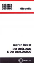 Ler Do diálogo e do dialógico, do autor Martin Buber